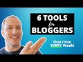 6 Blogging Tools & Services I Use EVERY Week