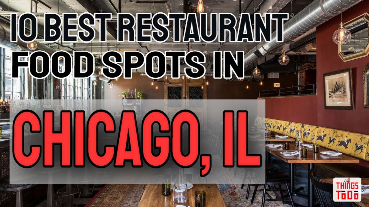 10 BEST Restaurant Food Spots To Visit in Chicago, IL - YouTube