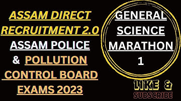 ASSAM DIRECT RECRUITMENT 2.0| ASSAM POLICE & POLLUTION CONTROL BOARD EXAMS 2023|GENERAL SCIENCE MCQ|