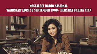 Dengar Radio : NOSTALGIA 16 SEPTEMBER 198O / Wariskan