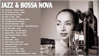 Best Songs Of Sade -Norah Jones, Adele, Amy Wine House - The Best Of Bossa Nova Covers Popular Songs