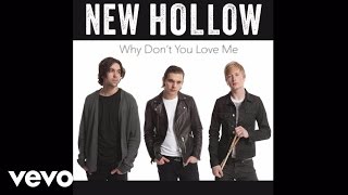 Video thumbnail of "New Hollow - Why Don't You Love Me"