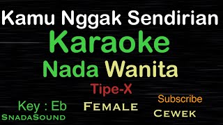 KAMU ENGGAK SENDIRIAN-Tipex|KARAOKE NADA WANITA​⁠-Female-Cewek-Perempuan@ucokku