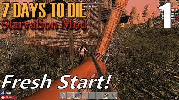 7 Days to Die - Starvation Mod | EP 1 | Fresh Start! | Multiplayer (S3)