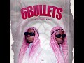 6 Bullets Ichi Nichaka Prod By 50 