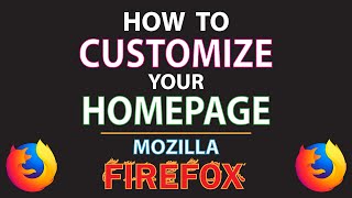 mozilla firefox: how to customize your homepage in firefox | pc | *2023