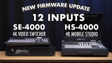Did You Know the Datavideo SE-4000 and HS-4000 4K Video Switchers Now ave 12 Inputs?