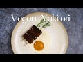 Vegan yakitori revolution grilled skewers you wont believe arent meat  plantbasedmagic