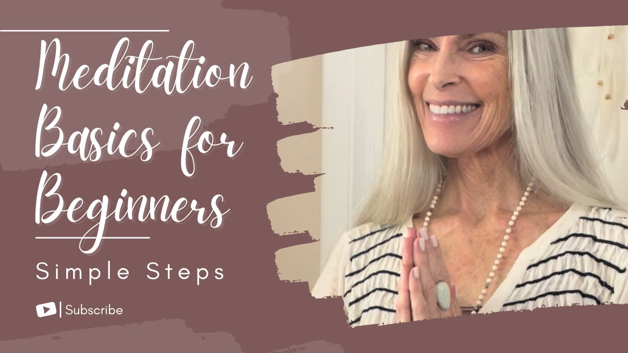 Meditation Basics for Beginners-Simple Steps to Start Meditating - YouTube