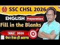 SSC CHSL 2026 | Fill in the Blanks | SSC CHSL English Classes | By Dr Anil Kumar