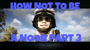 BF4 How Not to Be A Noob #3: Squad Up and Pay Attention