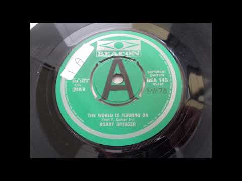 Bobby Bridger — Bobby Bridger – The World Is Turning On  -   soul/dancer