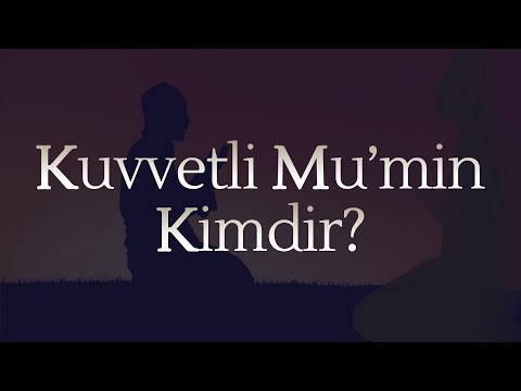 KUVVETLİ MU'MİN KİMDİR? | Musa hoca