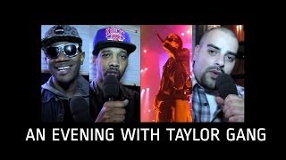 An Evening With Taylor Gang (R&R)