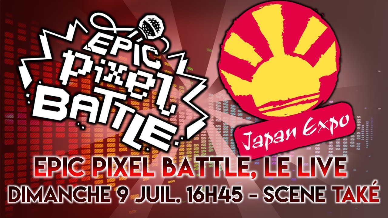 EPIC PIXEL BATTLE à JAPAN EXPO 2017 ! - EPIC PIXEL BATTLE à JAPAN EXPO 2017 !