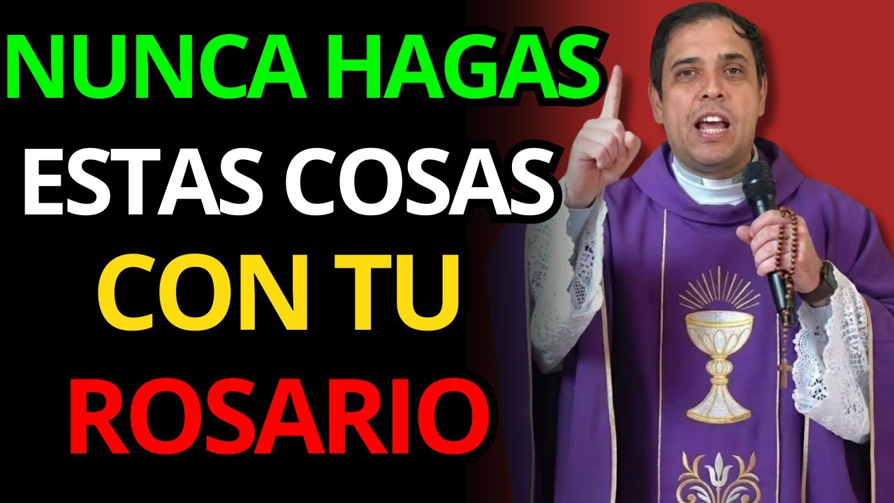 NUNCA HAGAS ESTO CON TU ROSARIO O DIOS SE APARTARÁ | Padre Arturo Cornejo