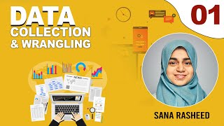 1. Data Collection And Wrangling | Course By Sana Rasheed | Data Scientist