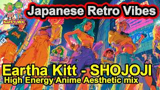Japanese Retro Vibes : Eartha Kitt - SHOJOJI(High Energy Anime Aesthetic mix)