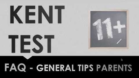 Kent Test - FAQ General Tips for Parents - How to Pass 11+