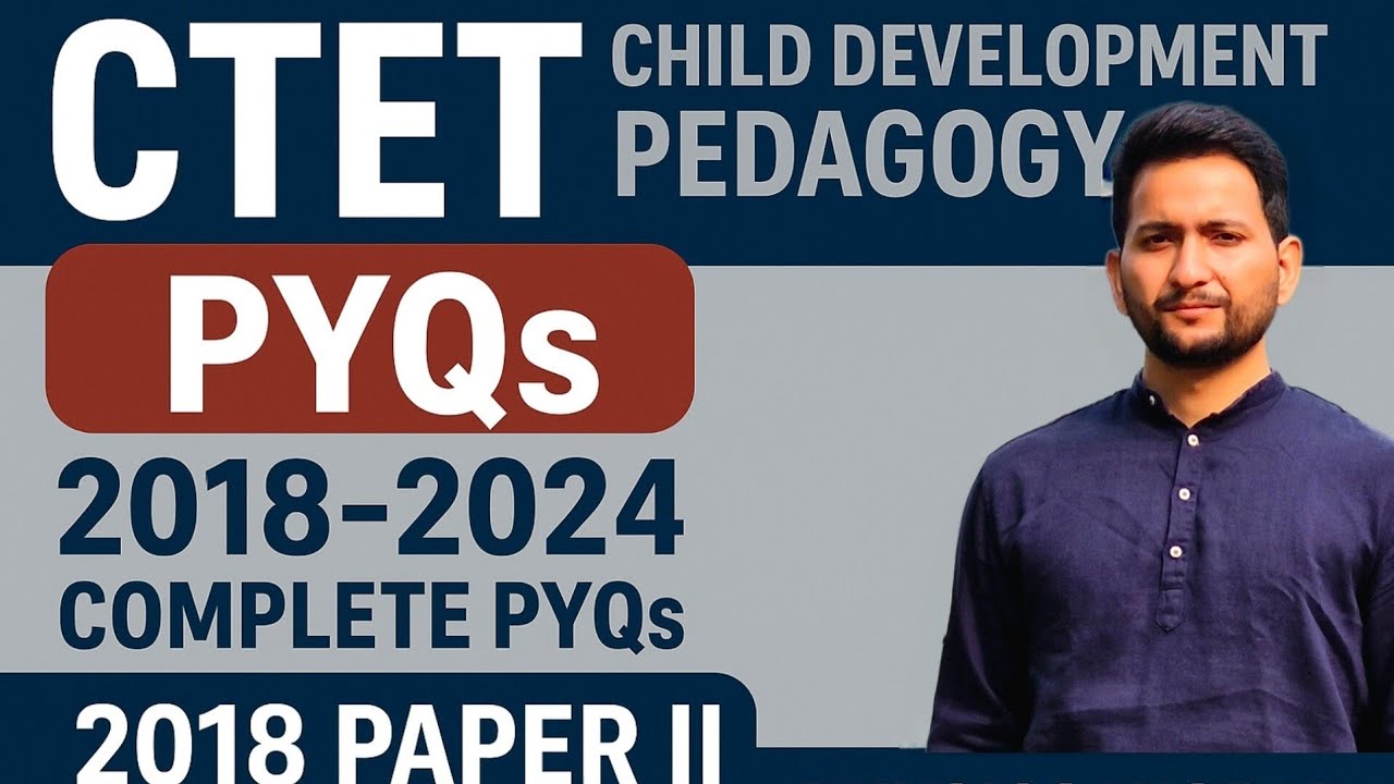 CTET EXAM 2025 L4 | Child Development Pedagogy PYQs| 2018 Paper II ...