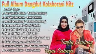 Full Album Dangdut Kolaborasi Hitz - Taufiq Sondang Ft RAni Cahnia