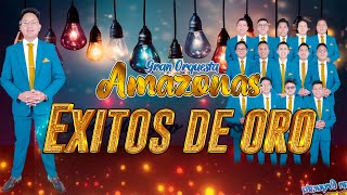 Video thumbnail of "- MIX EXITOS DE ORO - AMAZONAS ORQUESTA"