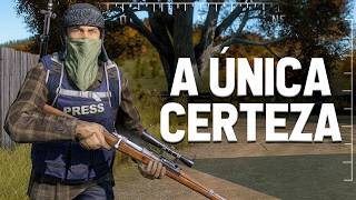 A ÚNICA CERTEZA - DayZ