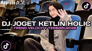 Dj Joget Ketlin Holic Trend Velocity Terbaru Tiktokdj Tapi Andai Engkau Tahu Aku Sungguh Sangat