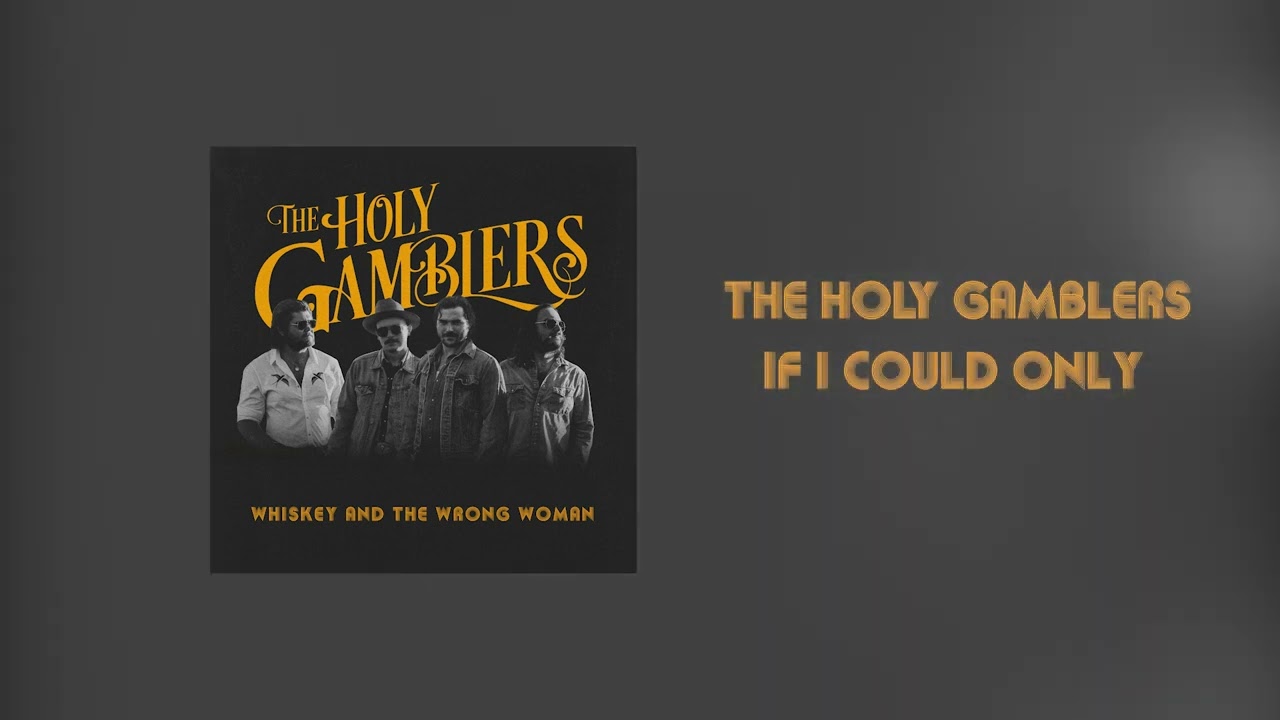 Watch The Holy Gamblers - If I Could Only (Audio) on YouTube Watch The Holy Gamblers - If I Could Only (Audio) on YouTube