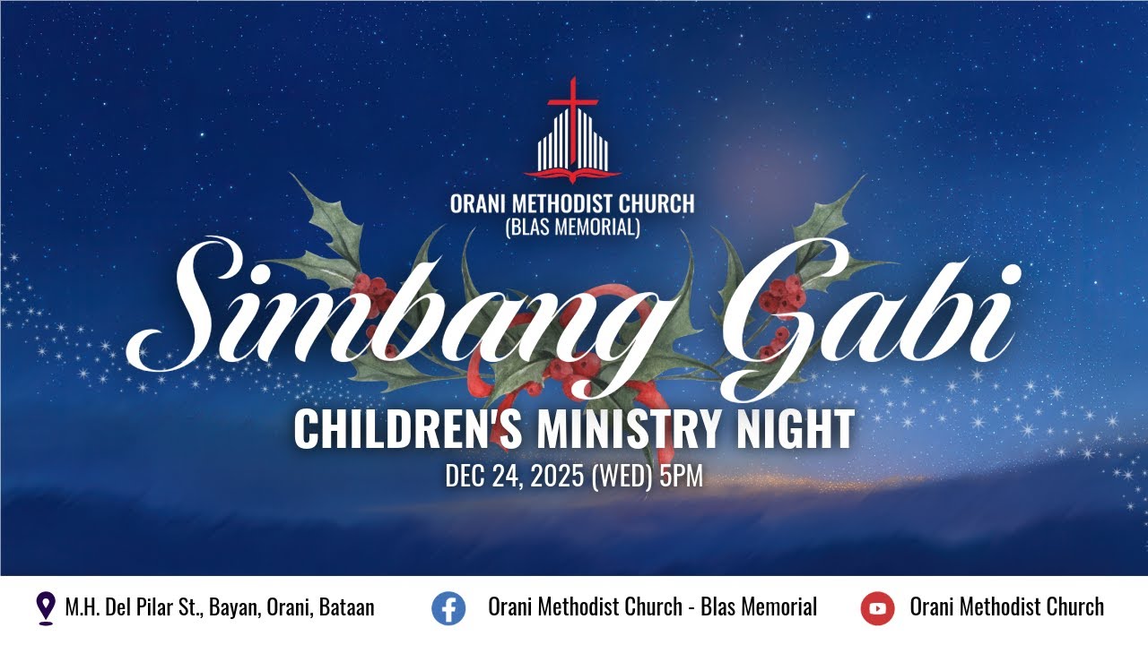 Orani Methodist Church - Simbang Gabi (Children's Ministry Night) December 24, 2025