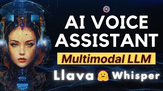 Build an AI Voice Assistant App using Multimodal LLM \\