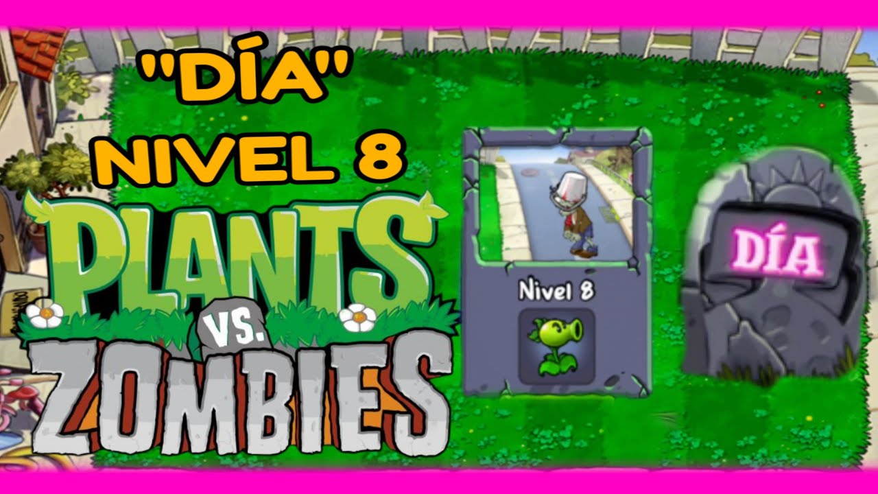 EL FAMOSO LANZA GUISANTES DOBLE - NIVEL 8 - PLANTAS VS ZOMBIES - YouTube