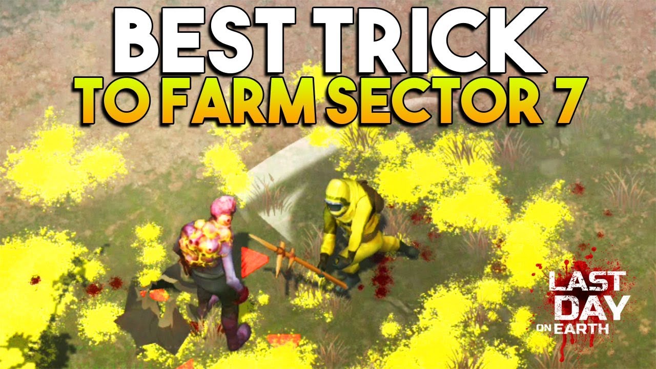 BEST TRICK TO FARM SECTOR 7 AREA #3  |  LAST DAY ON EARTH: SURVIVAL