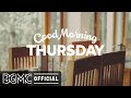 THURSDAY MORNING JAZZ: Positive Instrumental Morning Music & Relax Jazz to Chill Out