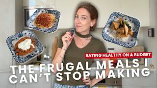 these are the FRUGAL & HEALTHY meals I can't stop making | living well on a budget