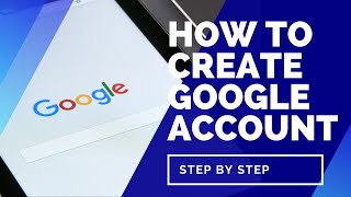 How To Create A Google Account Step By Step