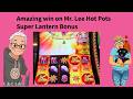 Amazing BIG Dollar WIN on Mr. Lee Hot Pots Lantern Bonus