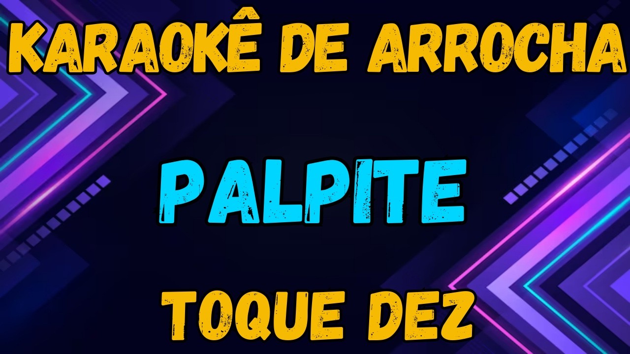 KARAOKÊ - PALPITE - TOQUE DEZ