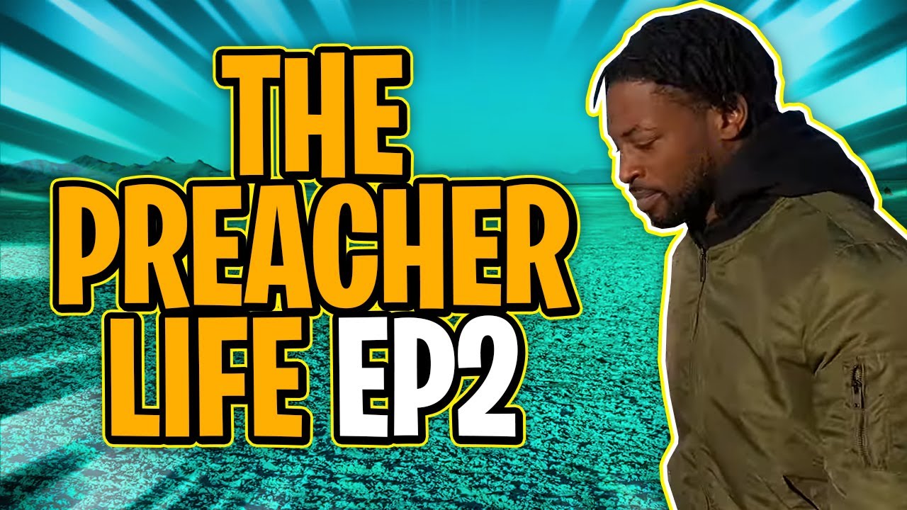 The Preachers Life Ep2 