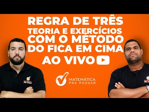 Regra de Três - Teoria e Exercícios com o Método do Fica em Cima