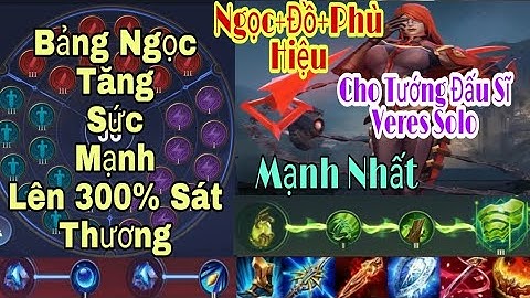 VERES MÙA 23 | BẢNG NGỌC, TRANG BỊ, PHÙ HIỆU, PHỤ TRỢ VÀ CÁCH CHƠI VERES MẠNH NHẤT