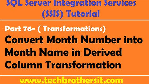 SSIS Tutorial Part 76-Convert Month Number into Month Name in Derived Column Transformation