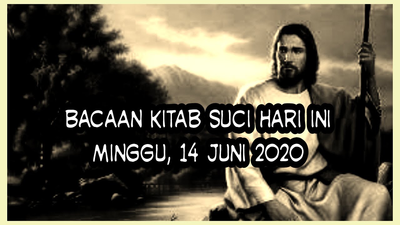 Bacaan Kitab Suci hari ini Minggu, 14 Juni 2020 l Hari ...