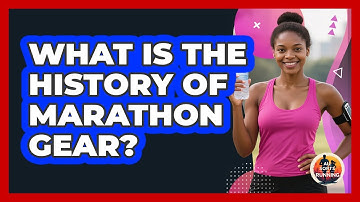 What Is The History Of Marathon Gear? - All Sorts Of Running