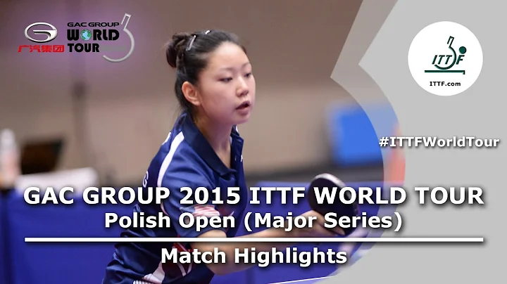 Polish Open 2015 Highlights: ZHANG Lily vs XIAO Ma...