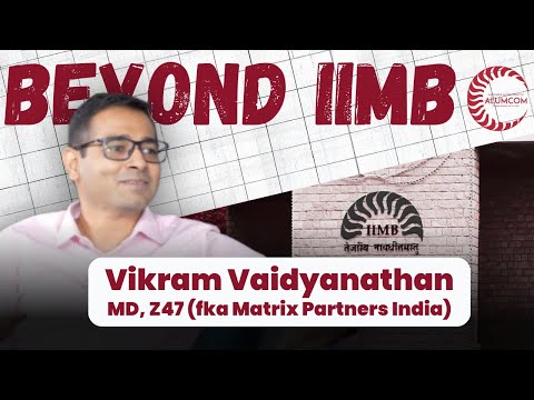Beyond IIMB - Episode 1: Journey with Vikram Vaidyanathan