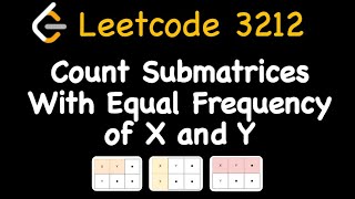 Leetcode 3212. Count Submatrices With Equal Frequency of X and Y