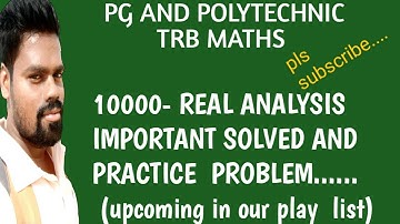 PG AND POLYTECHNIC TRB MATHS || REAL ANALYSIS IMPORTANT PROBLEM ( ASKED IN CSIR-JUNE 2016)