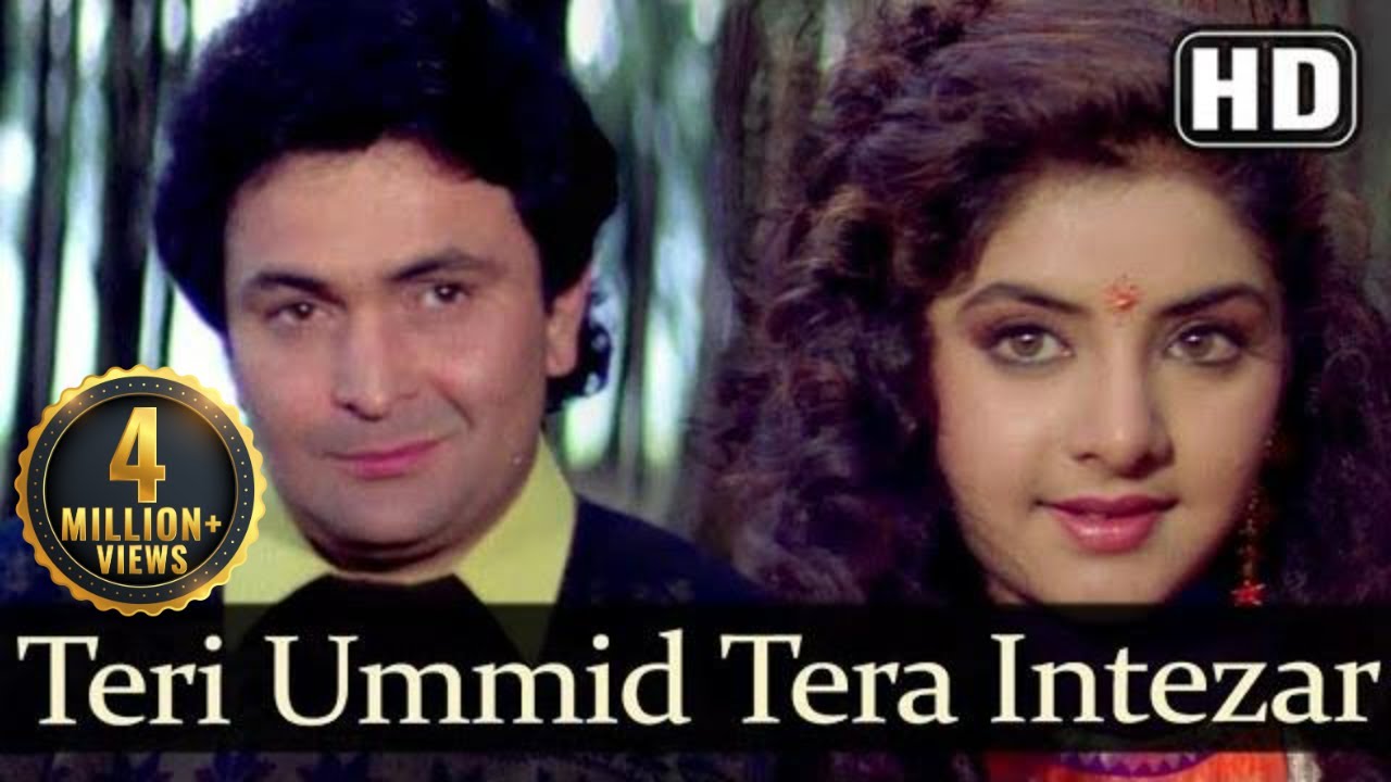 Teri Umeed Tera Intezaar       Deewana   Rishi Kapoor   Divya Bharti