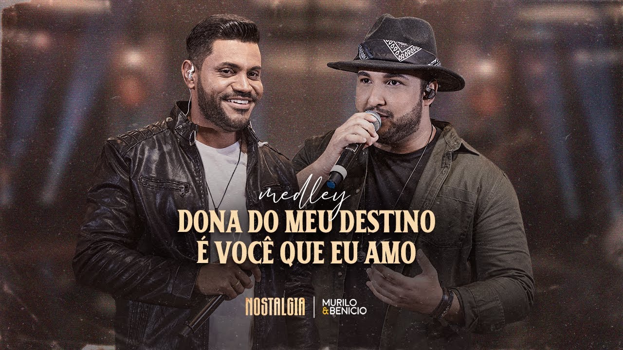 Murilo & Benício -  Dona do Meu Destino / É Você Que Eu Amo (Nostalgia)
